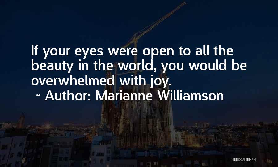 Open Your World Quotes By Marianne Williamson
