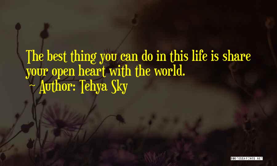Open Your World Quotes By Tehya Sky