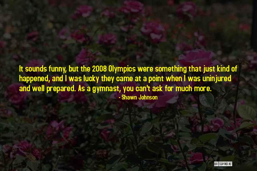 Openable Bunkers Quotes By Shawn Johnson Openable Bunkers Quotes By Shawn Johnson