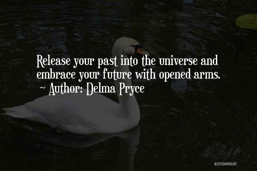 Opened Arms Quotes By Delma Pryce