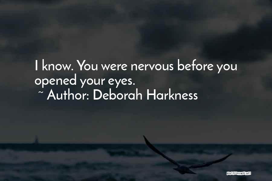 Opened Eyes Quotes By Deborah Harkness