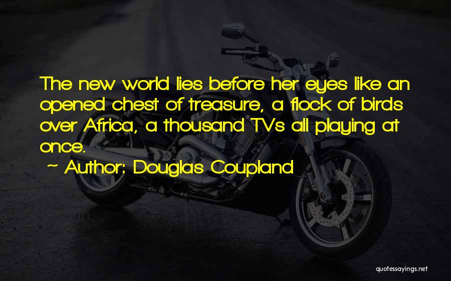Opened Eyes Quotes By Douglas Coupland