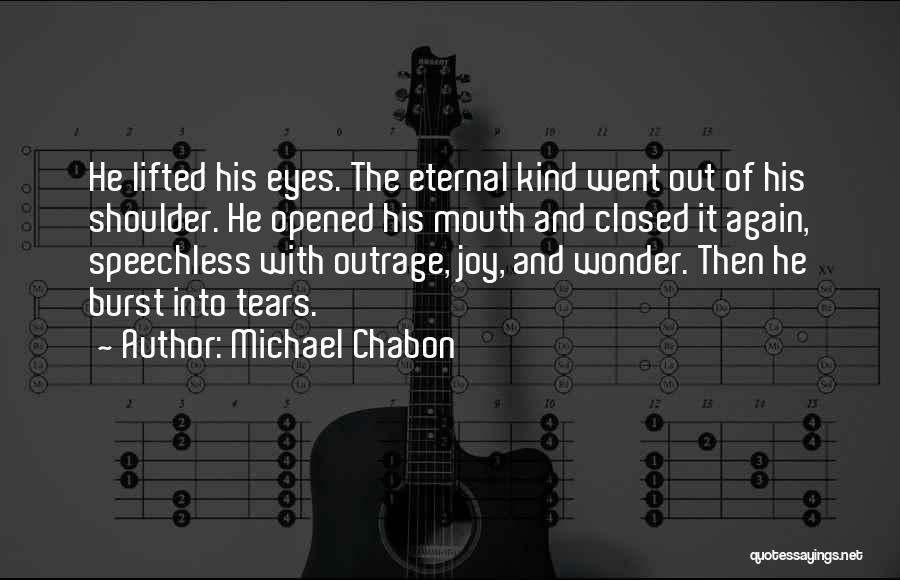Opened Eyes Quotes By Michael Chabon
