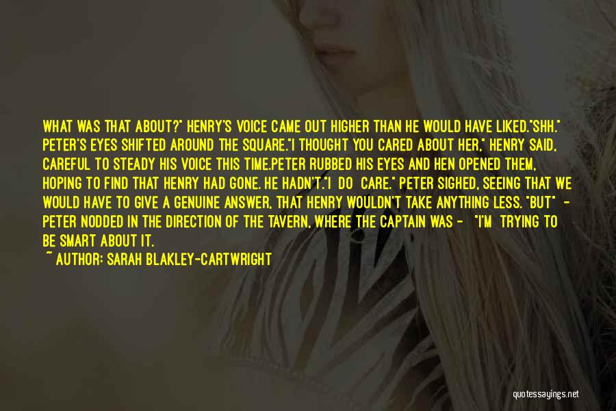 Opened Eyes Quotes By Sarah Blakley-Cartwright