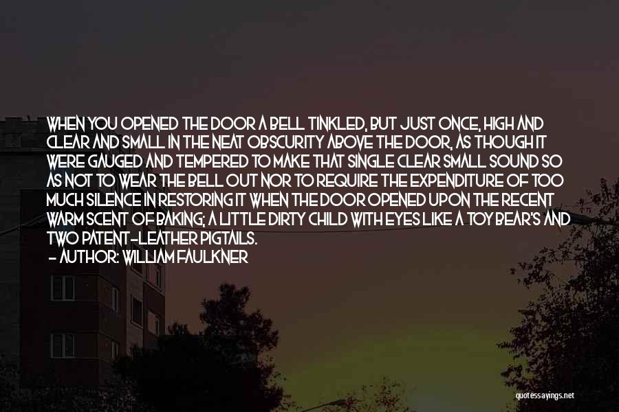 Opened Eyes Quotes By William Faulkner