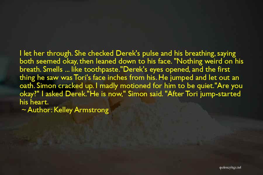 Opened Heart Quotes By Kelley Armstrong