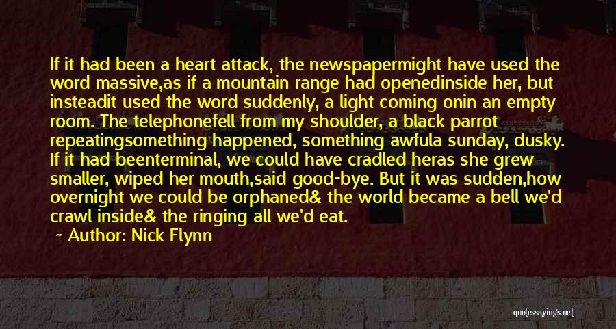 Opened Heart Quotes By Nick Flynn