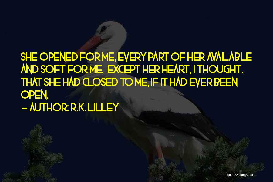 Opened Heart Quotes By R.K. Lilley