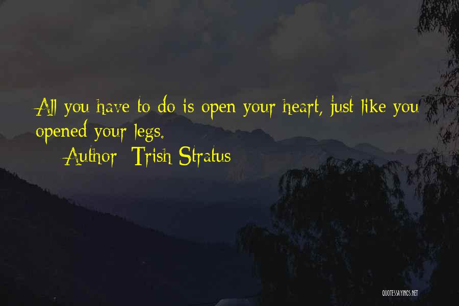 Opened Heart Quotes By Trish Stratus