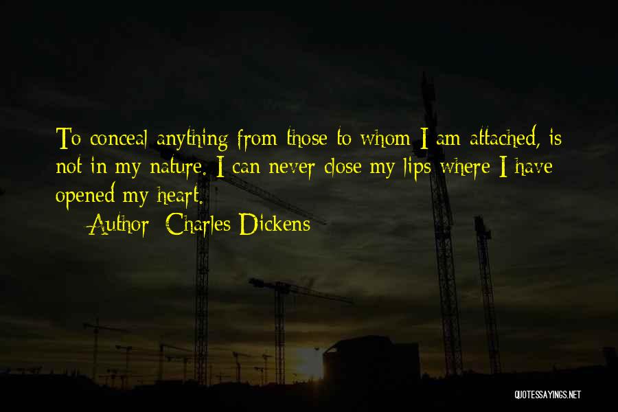 Opened My Heart Quotes By Charles Dickens