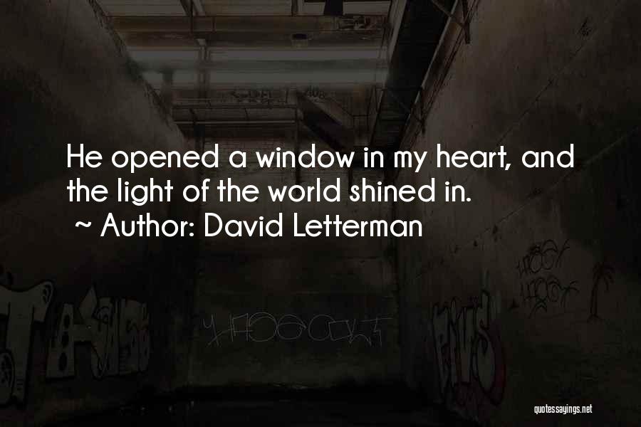 Opened My Heart Quotes By David Letterman