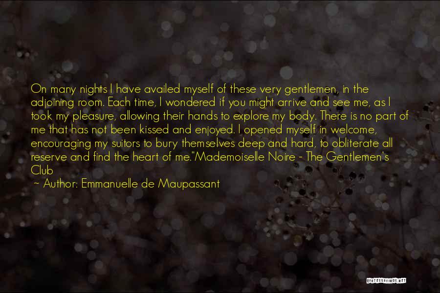 Opened My Heart Quotes By Emmanuelle De Maupassant