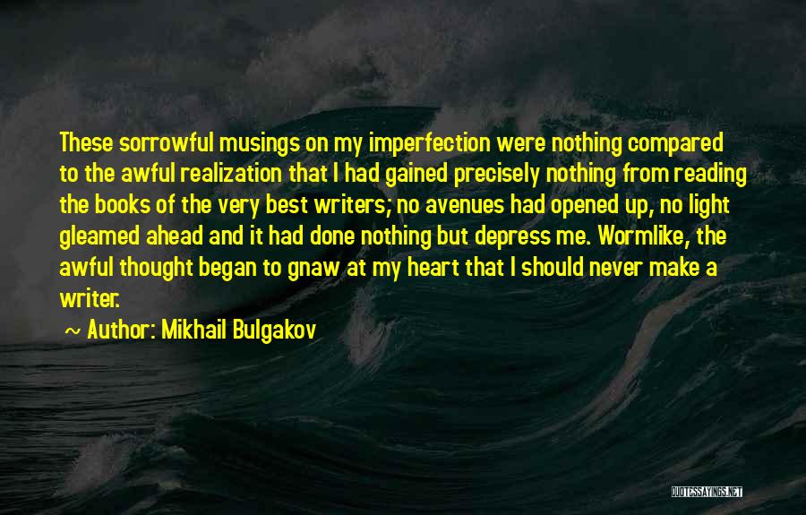 Opened My Heart Quotes By Mikhail Bulgakov