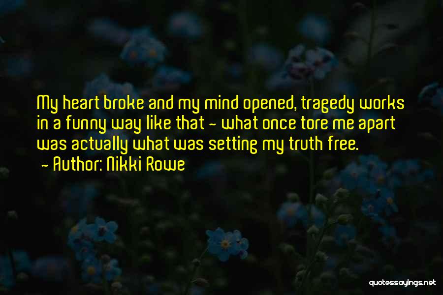 Opened My Heart Quotes By Nikki Rowe