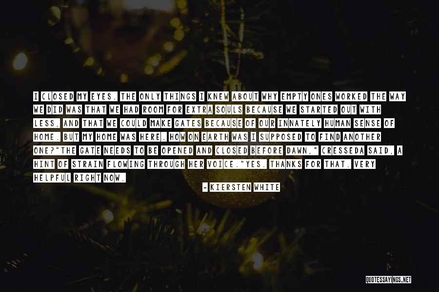 Opened Ones Eyes Quotes By Kiersten White Opened Ones Eyes Quotes By Kiersten White