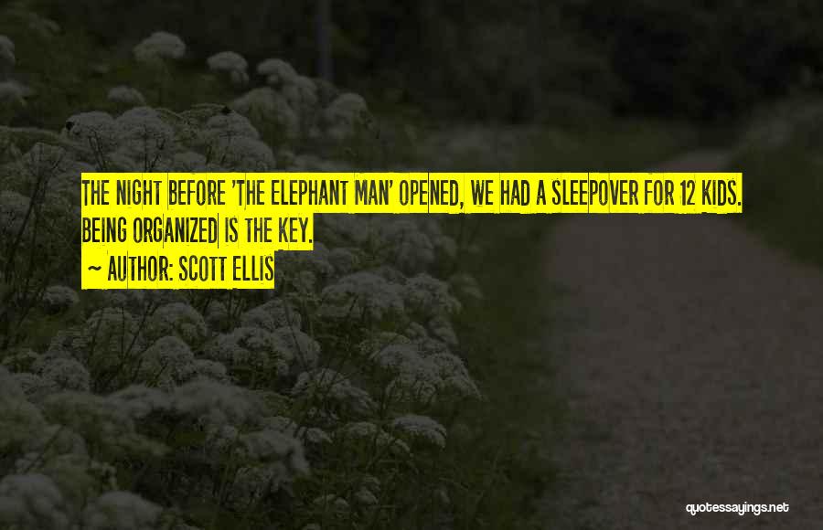 Opened Quotes By Scott Ellis