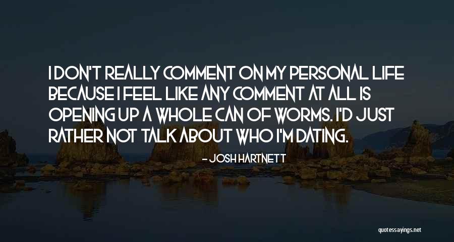 Opening A Can Of Worms Quotes By Josh Hartnett