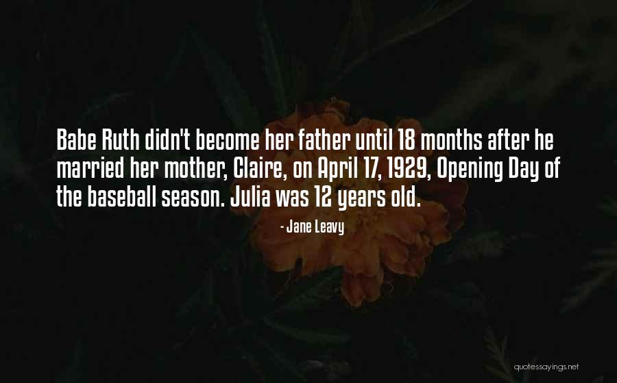 Opening Day In Baseball Quotes By Jane Leavy Opening Day In Baseball Quotes By Jane Leavy