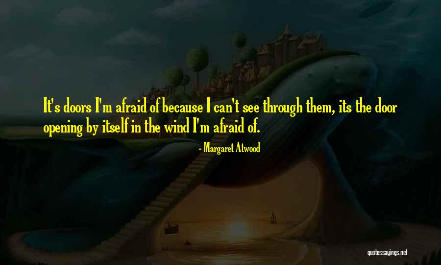 Opening Door Quotes By Margaret Atwood Opening Door Quotes By Margaret Atwood