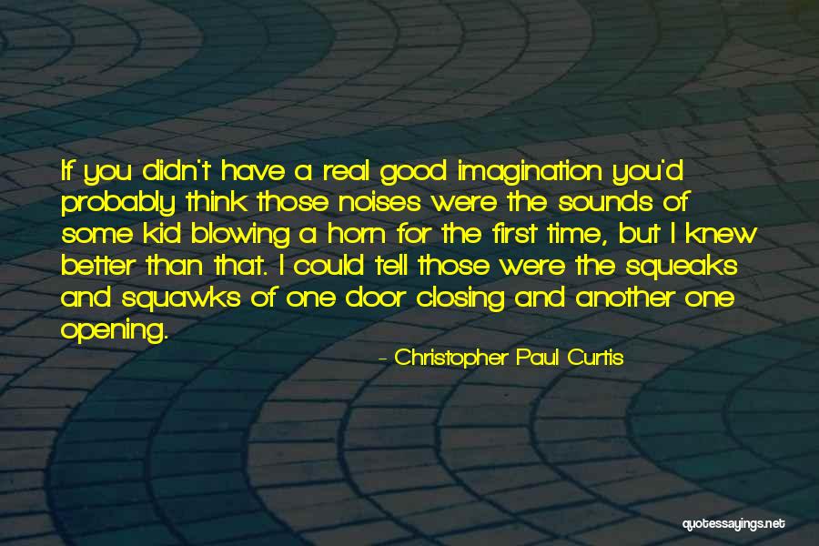 Opening Doors Quotes By Christopher Paul Curtis Opening Doors Quotes By Christopher Paul Curtis