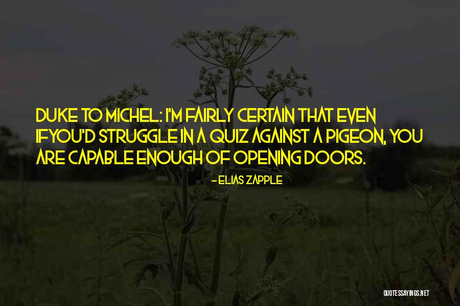 Opening Doors Quotes By Elias Zapple Opening Doors Quotes By Elias Zapple