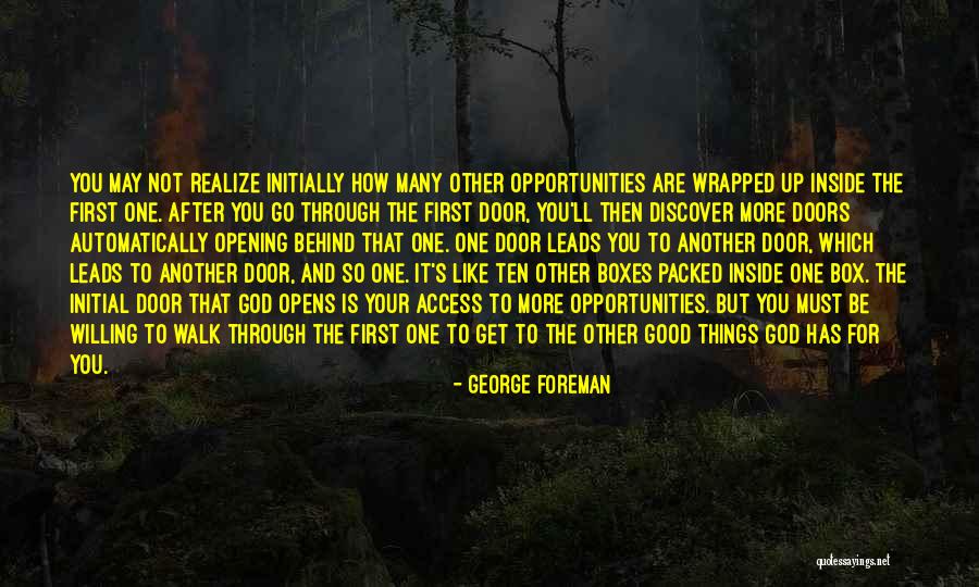 Opening Doors Quotes By George Foreman Opening Doors Quotes By George Foreman
