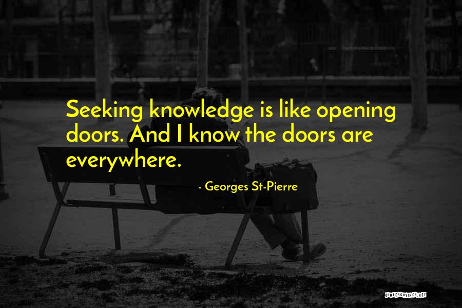 Opening Doors Quotes By Georges St-Pierre Opening Doors Quotes By Georges St-Pierre