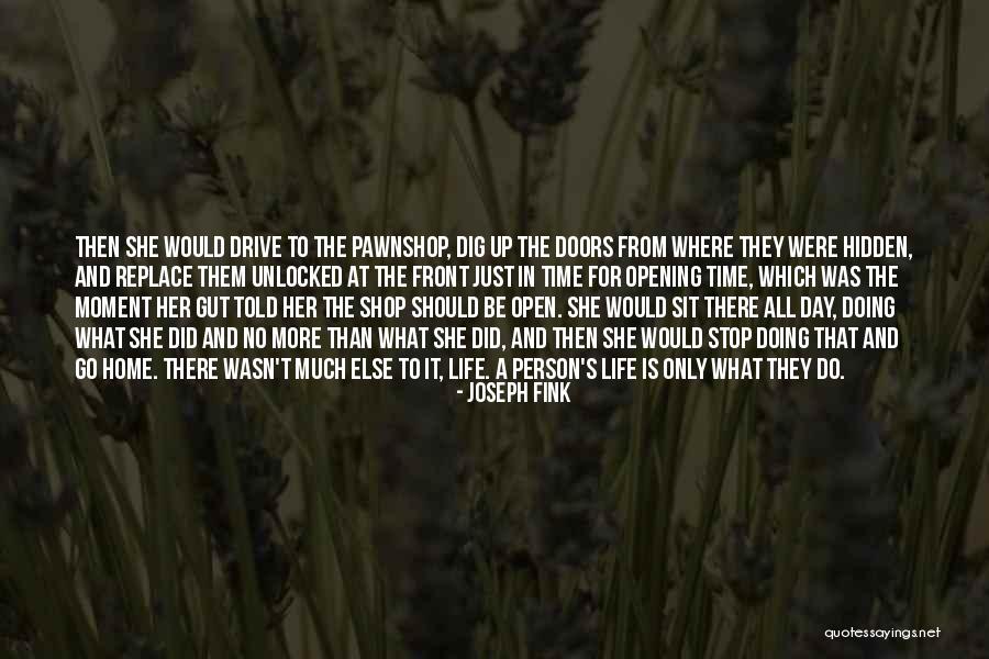 Opening Doors Quotes By Joseph Fink Opening Doors Quotes By Joseph Fink