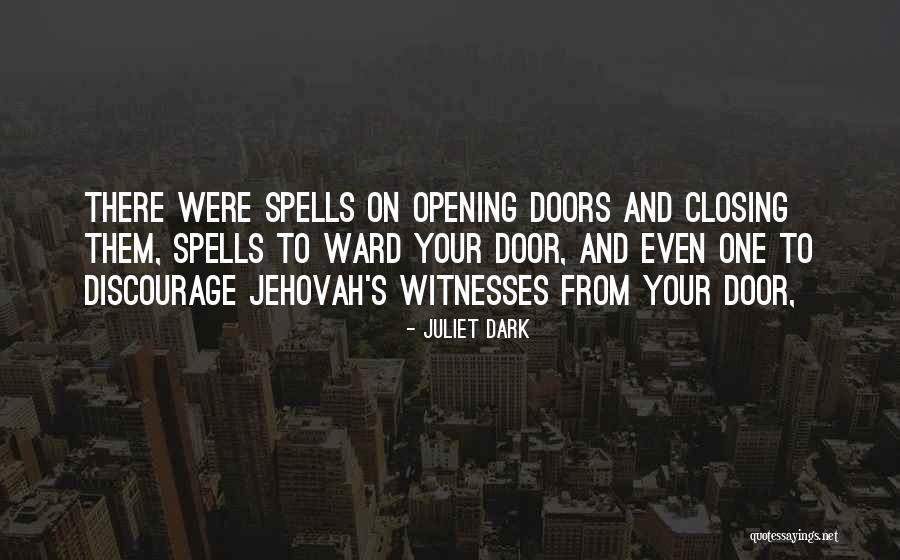 Opening Doors Quotes By Juliet Dark Opening Doors Quotes By Juliet Dark