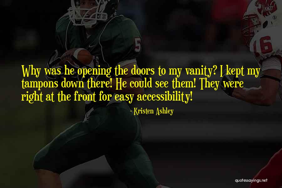Opening Doors Quotes By Kristen Ashley Opening Doors Quotes By Kristen Ashley