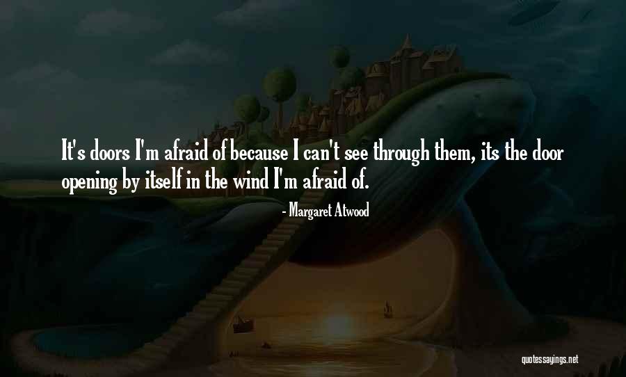 Opening Doors Quotes By Margaret Atwood Opening Doors Quotes By Margaret Atwood