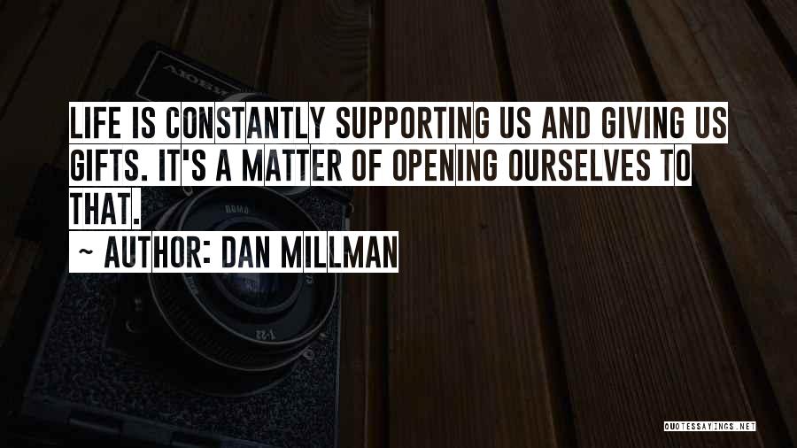 Opening Gifts Quotes By Dan Millman