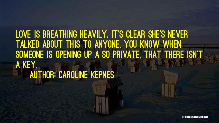 Opening Love Quotes By Caroline Kepnes