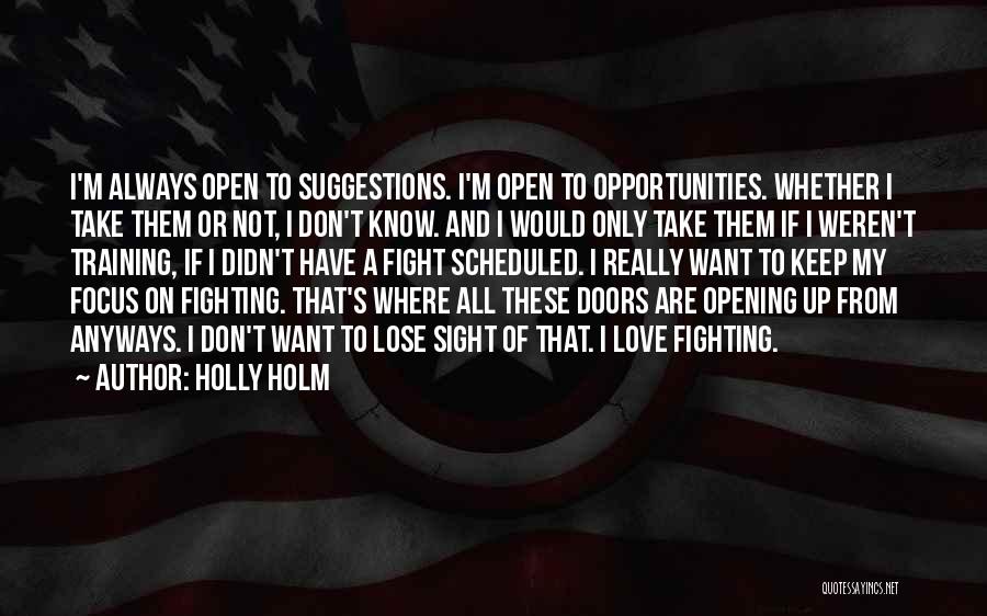 Opening Love Quotes By Holly Holm