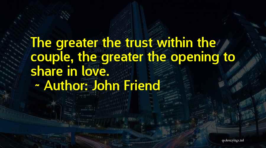 Opening Love Quotes By John Friend