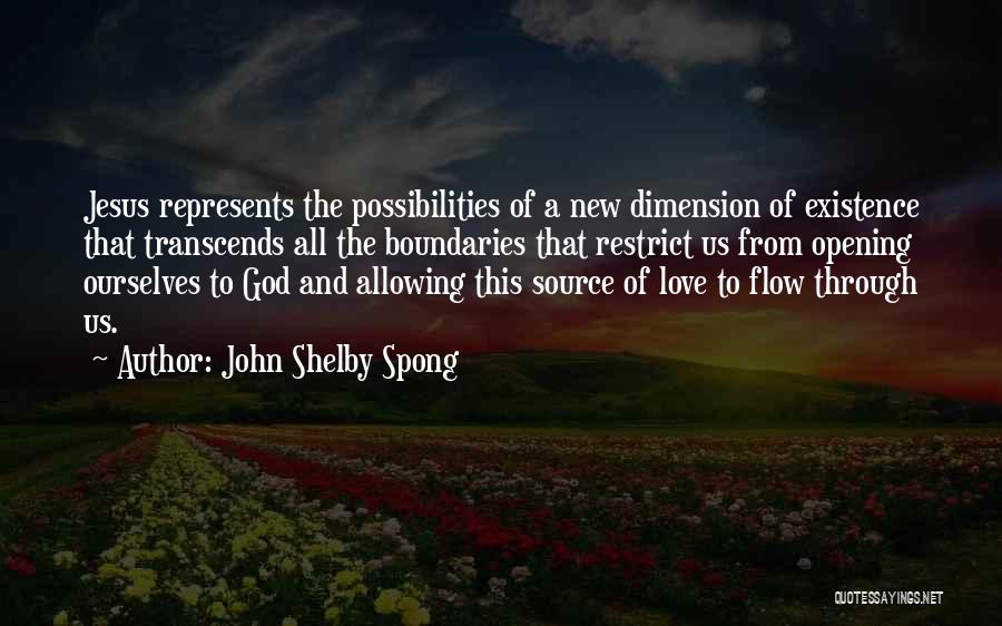 Opening Love Quotes By John Shelby Spong