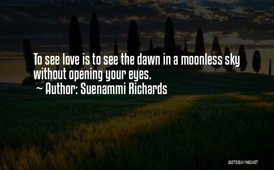 Opening Love Quotes By Suenammi Richards