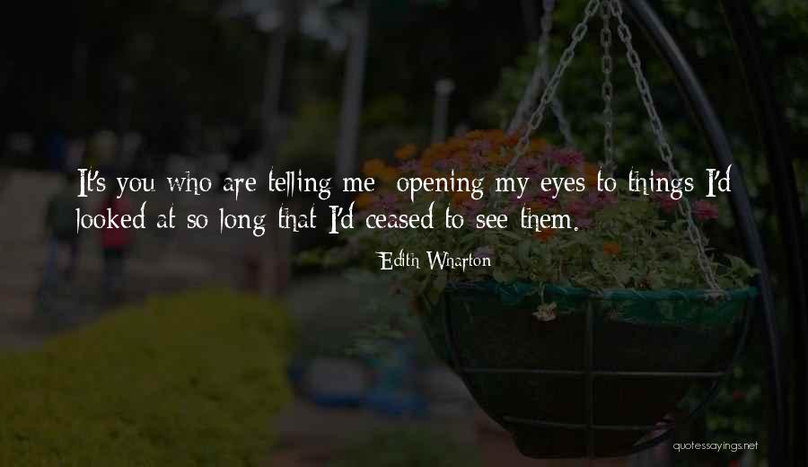 Opening My Eyes Quotes By Edith Wharton Opening My Eyes Quotes By Edith Wharton