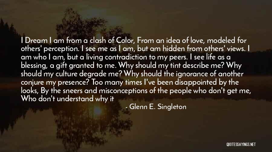 Opening My Eyes Quotes By Glenn E. Singleton Opening My Eyes Quotes By Glenn E. Singleton