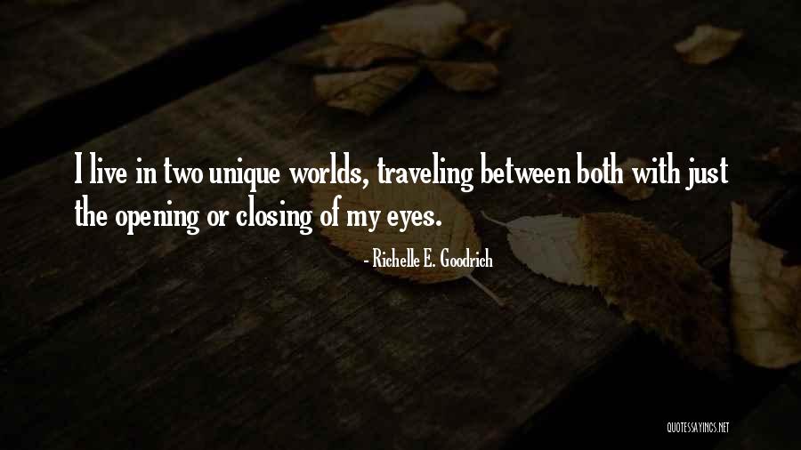 Opening My Eyes Quotes By Richelle E. Goodrich Opening My Eyes Quotes By Richelle E. Goodrich
