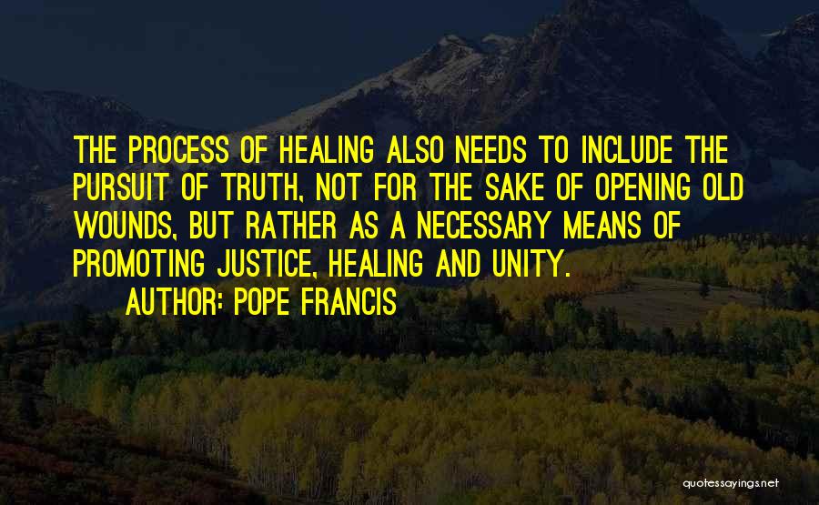 Opening Old Wounds Quotes By Pope Francis