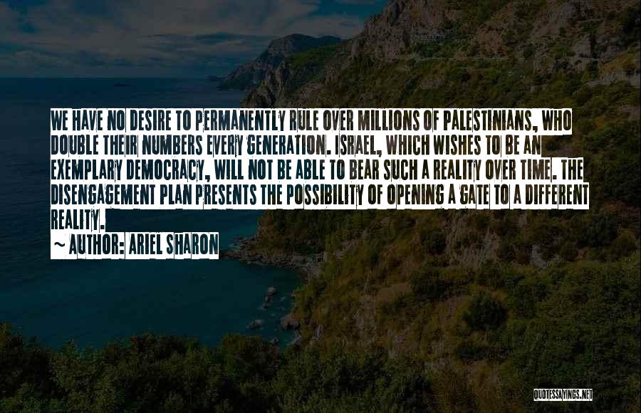 Opening Presents Quotes By Ariel Sharon
