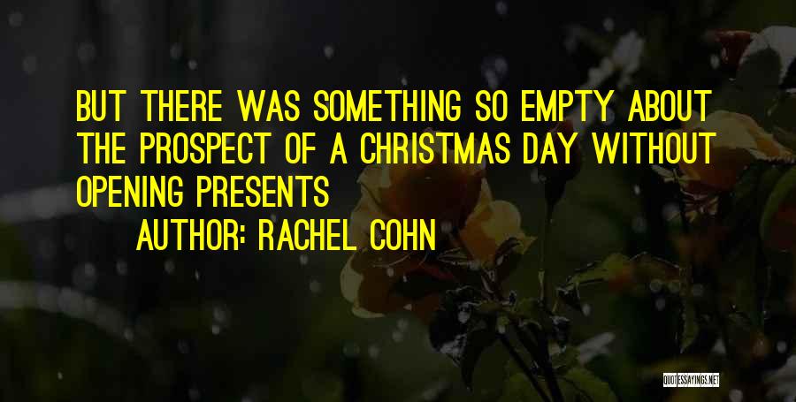 Opening Presents Quotes By Rachel Cohn
