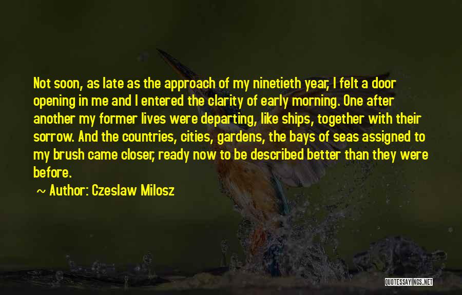 Opening Soon Quotes By Czeslaw Milosz Opening Soon Quotes By Czeslaw Milosz
