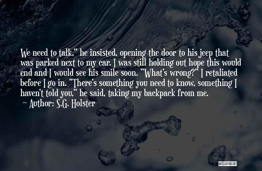 Opening Soon Quotes By S.G. Holster Opening Soon Quotes By S.G. Holster