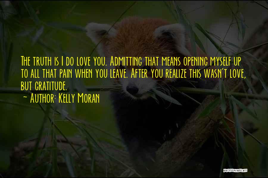 Opening Up To Love Quotes By Kelly Moran