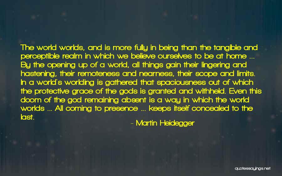 Opening Up To The World Quotes By Martin Heidegger Opening Up To The World Quotes By Martin Heidegger