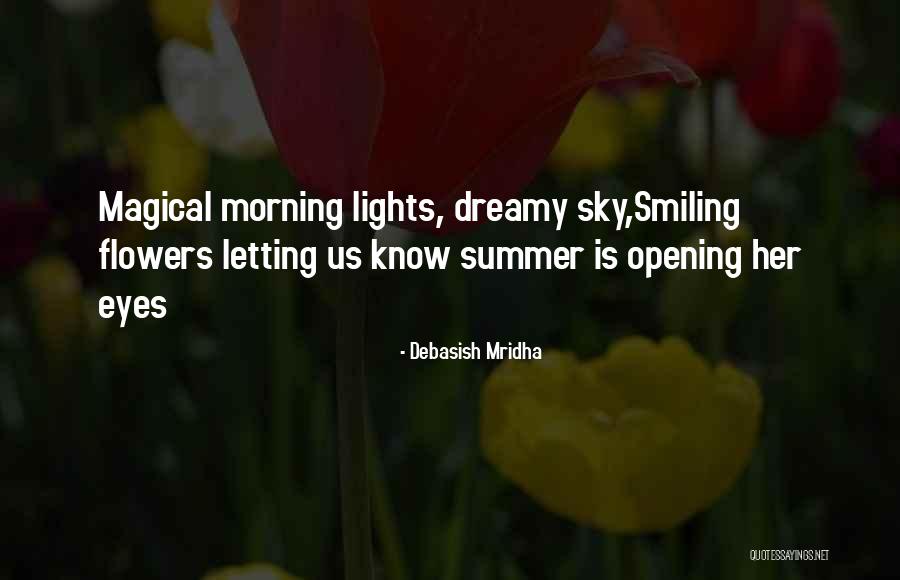 Opening Up Your Eyes Quotes By Debasish Mridha Opening Up Your Eyes Quotes By Debasish Mridha