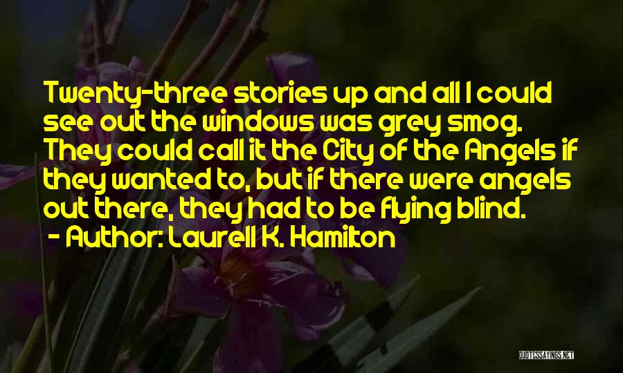 Opening Windows Quotes By Laurell K. Hamilton