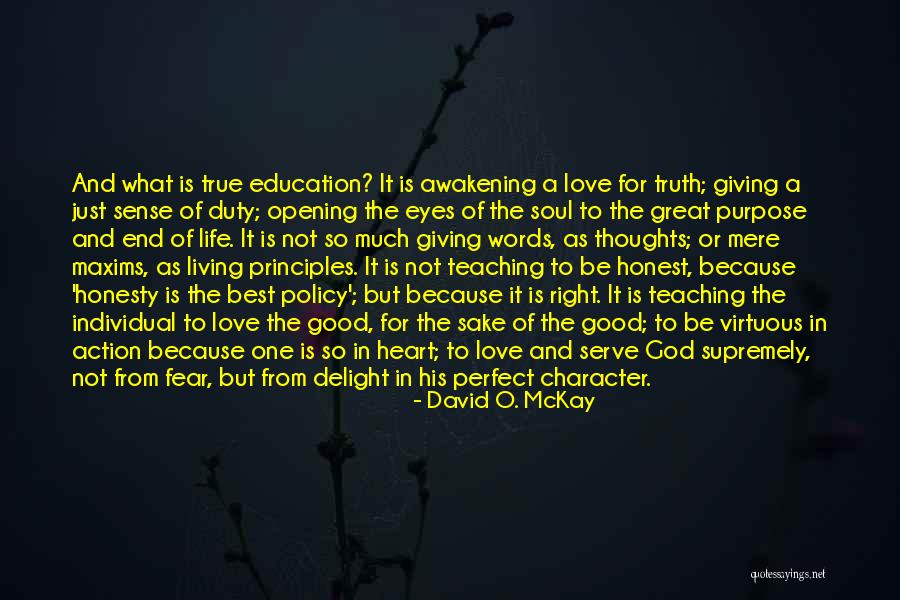 Opening Your Eyes To The Truth Quotes By David O. McKay Opening Your Eyes To The Truth Quotes By David O. McKay
